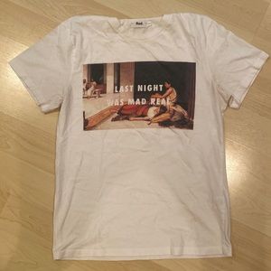 Rad Tshirt “Last Night Was Mad Real”